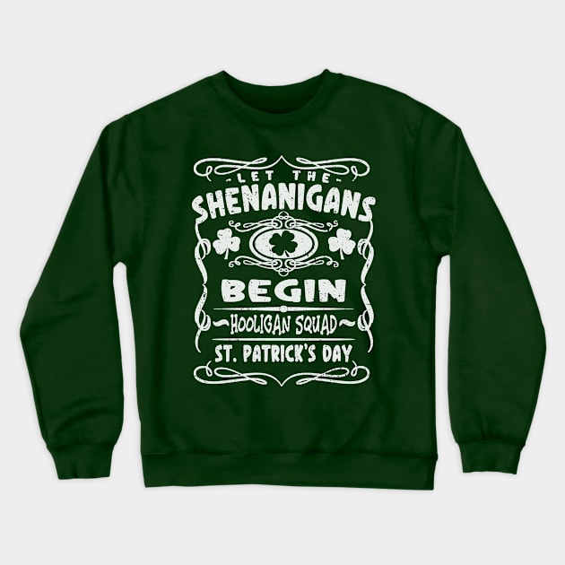 Let The Shenanigans Begin Hooligan Squad - St. Patrick's Day Crewneck Sweatshirt by Etopix